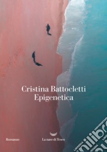 Epigenetica. E-book. Formato EPUB ebook di Cristina Battocletti