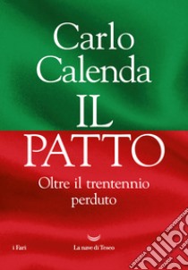 Il Patto: Oltre il trentennio perduto. E-book. Formato EPUB ebook di Carlo Calenda