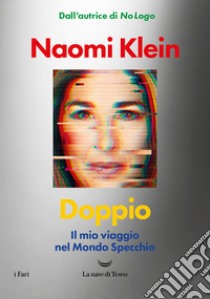 Doppio. Il mio viaggio nel mondo specchio. E-book. Formato EPUB ebook di Naomi Klein