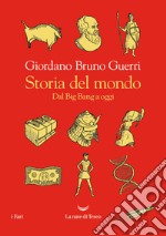 Storia del mondo. Dal Big Bang a oggi. E-book. Formato EPUB ebook