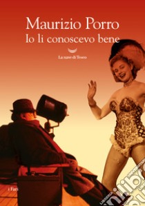 Io li conoscevo bene. E-book. Formato EPUB ebook di Maurizio Porro