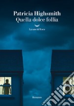 Quella dolce follia. E-book. Formato EPUB ebook