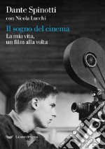 Il sogno del cinema. La mia vita, un film alla volta.. E-book. Formato EPUB