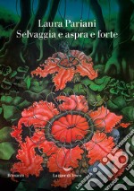 Selvaggia e aspra e forte. E-book. Formato EPUB ebook