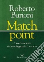 Match point. Come la scienza sta sconfiggendo il cancro. E-book. Formato EPUB ebook