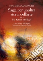 Saggi per un'altra storia dell'arte. Vol. 2: Da Turner a Pollock. E-book. Formato EPUB ebook