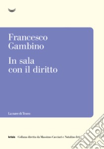 In sala con il diritto. E-book. Formato EPUB ebook di Francesco Gambino