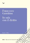 In sala con il diritto. E-book. Formato EPUB ebook di Francesco Gambino
