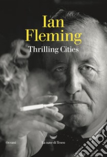 Thrilling Cities. E-book. Formato EPUB ebook di Ian Fleming