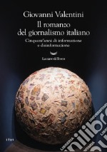 Il romanzo del giornalismo italiano. Cinquant'anni di informazione e disinformazione. E-book. Formato EPUB