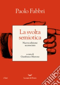 La svolta semiotica. Nuova edizione accresciuta. E-book. Formato EPUB ebook di Paolo Fabbri