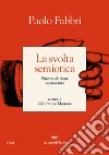 La svolta semiotica. Nuova edizione accresciuta. E-book. Formato EPUB ebook di Paolo Fabbri