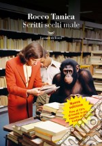 Scritti scelti male. E-book. Formato EPUB ebook