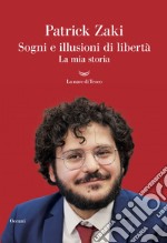 Sogni e illusioni di libertà. La mia storia. E-book. Formato EPUB ebook