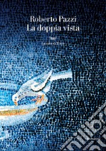 La doppia vista. E-book. Formato EPUB ebook