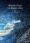 La doppia vista. E-book. Formato EPUB ebook di Roberto Pazzi