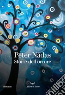 Storie dell'orrore. E-book. Formato EPUB ebook di Peter Nadas