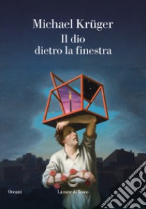 Il Dio dietro la finestra. E-book. Formato EPUB ebook di Michael Krüger