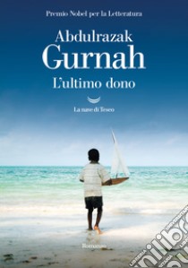 L'ultimo dono. E-book. Formato EPUB ebook di Abdulrazak Gurnah