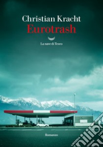 Eurotrash. E-book. Formato EPUB ebook di Christian Kracht
