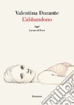 L'abbandono. E-book. Formato EPUB ebook