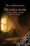 Filosofia e storia: Viste da un filosofo parziale e pieno di pregiudizi. E-book. Formato EPUB ebook