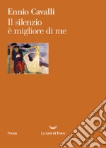 Il silenzio è migliore di me. E-book. Formato EPUB