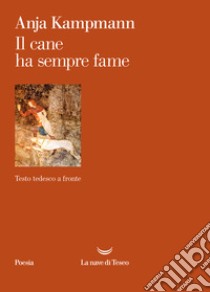 Il cane ha sempre fame. E-book. Formato EPUB ebook di Anja Kampmann