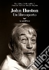 Un libro aperto. E-book. Formato EPUB ebook di John Huston