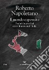 Il mondo capovolto: Perché il nuovo Sud unirà (finalmente) l'Italia. E-book. Formato EPUB ebook di Roberto Napoletano