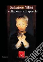 Il collezionista di specchi. E-book. Formato EPUB ebook