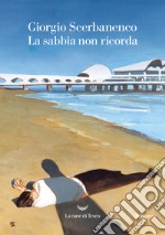 La sabbia non ricorda. E-book. Formato EPUB ebook