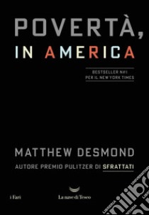 Povertà, in America. E-book. Formato EPUB ebook di Matthew Desmond