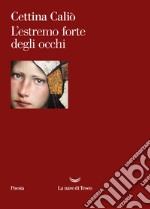 L'estremo forte degli occhi. E-book. Formato EPUB