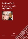 L'estremo forte degli occhi. E-book. Formato EPUB ebook di Cettina Caliò