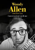 Conversazioni su di me e tutto il resto. E-book. Formato EPUB ebook