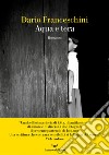 Aqua e tera. E-book. Formato EPUB ebook di Dario Franceschini