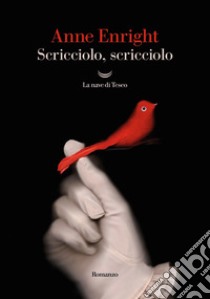 Scricciolo, scricciolo. E-book. Formato EPUB ebook di Anne Enright