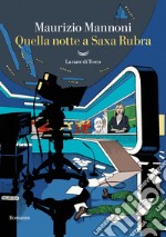 Quella notte a Saxa Rubra. E-book. Formato EPUB ebook