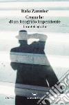 Cronache di un fotografo impenitente. Autobiografia. E-book. Formato EPUB ebook di Italo Zannier