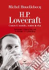 H.P. Lovecraft: Contro il mondo, contro la vita. E-book. Formato EPUB ebook di Michel Houellebecq
