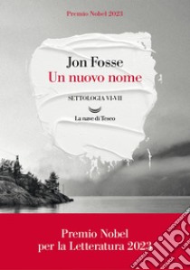 Un nuovo nome: Settologia VI-VII. E-book. Formato EPUB ebook di Jon Fosse