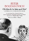 Chi diavolo ha fatto quel film?: Conversazioni con registi leggendari. E-book. Formato EPUB ebook di Peter Bogdanovich