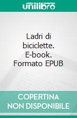 Ladri di biciclette. E-book. Formato EPUB ebook di Luigi Bartolini