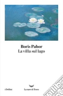 La villa sul lago. E-book. Formato EPUB ebook di Boris Pahor