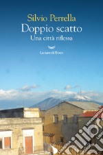 Doppio scatto: Una città riflessa. E-book. Formato EPUB ebook