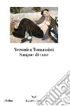 Sangue di cane. E-book. Formato EPUB ebook di Veronica Tomassini