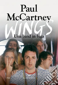 Wings. Una band in fuga. E-book. Formato EPUB ebook