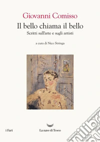 Il bello chiama il bello: Scritti sull'arte e sugli artisti. E-book. Formato EPUB ebook