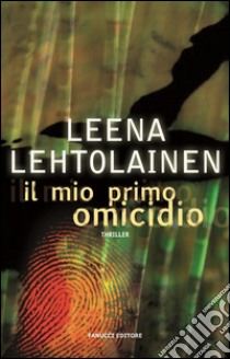 Il mio primo omicidio. E-book. Formato EPUB ebook di Leena Lehtolainen